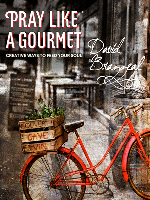 Title details for Pray Like a Gourmet by David Brazzeal - Available
